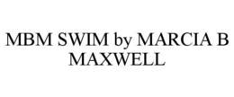 MBM SWIM BY MARCIA B MAXWELL trademark