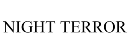 NIGHT TERROR trademark