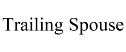 TRAILING SPOUSE trademark