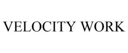 VELOCITY WORK trademark