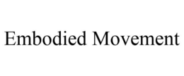 EMBODIED MOVEMENT trademark