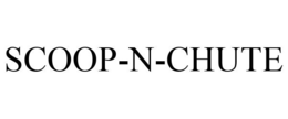 SCOOP-N-CHUTE trademark