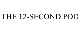 THE 12-SECOND POD trademark