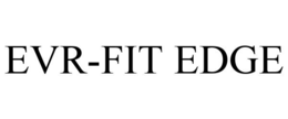 EVR-FIT EDGE trademark