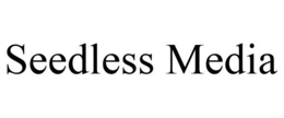 SEEDLESS MEDIA trademark