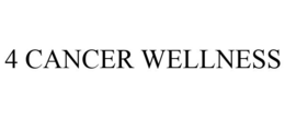 4 CANCER WELLNESS trademark