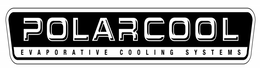 POLARCOOL EVAPORATIVE COOLING SYSTEMS trademark