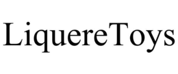 LIQUERETOYS trademark