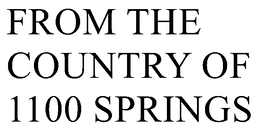 FROM THE COUNTRY OF 1100 SPRINGS trademark