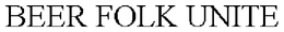 BEER FOLK UNITE trademark