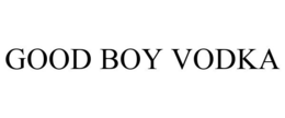 GOOD BOY VODKA trademark