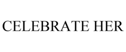 CELEBRATE HER trademark
