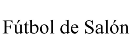 FÚTBOL DE SALÓN trademark