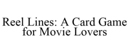 REEL LINES: A CARD GAME FOR MOVIE LOVERS trademark