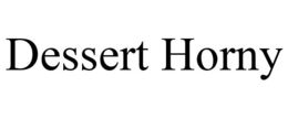 DESSERT HORNY trademark