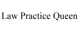 LAW PRACTICE QUEEN trademark