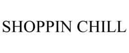 SHOPPIN CHILL trademark