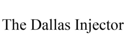 THE DALLAS INJECTOR trademark