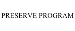 PRESERVE PROGRAM trademark
