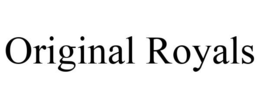 ORIGINAL ROYALS trademark