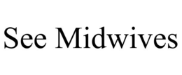 SEE MIDWIVES trademark
