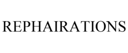 REPHAIRATIONS trademark