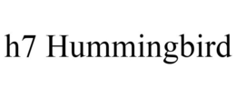 H7 HUMMINGBIRD trademark