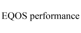 EQOS PERFORMANCE trademark