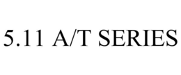 5.11 A/T SERIES trademark