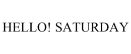HELLO! SATURDAY trademark
