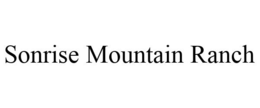 SONRISE MOUNTAIN RANCH trademark