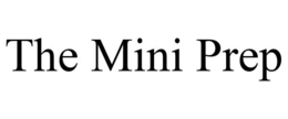 THE MINI PREP trademark