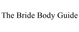 THE BRIDE BODY GUIDE trademark