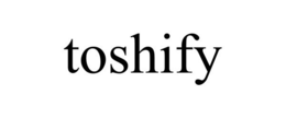 TOSHIFY trademark