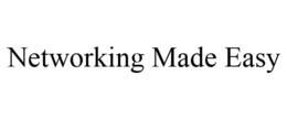 NETWORKING MADE EASY trademark