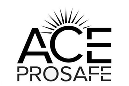 ACE PROSAFE trademark