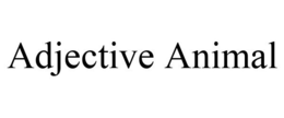 ADJECTIVE ANIMAL trademark