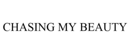 CHASING MY BEAUTY trademark