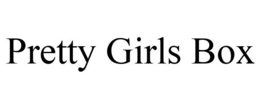 PRETTY GIRLS BOX trademark
