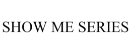 SHOW ME SERIES trademark