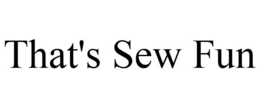 THAT'S SEW FUN trademark