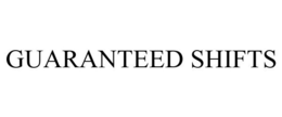 GUARANTEED SHIFTS trademark