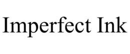 IMPERFECT INK trademark