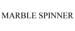MARBLE SPINNER trademark