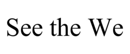 SEE THE WE trademark