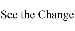 SEE THE CHANGE trademark
