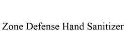 ZONE DEFENSE HAND SANITIZER trademark