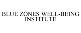 BLUE ZONES WELL-BEING INSTITUTE trademark