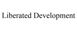 LIBERATED DEVELOPMENT trademark