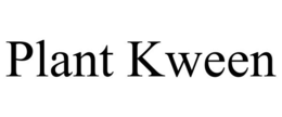 PLANT KWEEN trademark